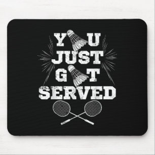 You Just Got Served Funny Badminton Player Retro B Mouse Pad