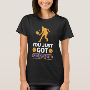 You Just Got Served Funny Playing Pickle Ball Men T-Shirt