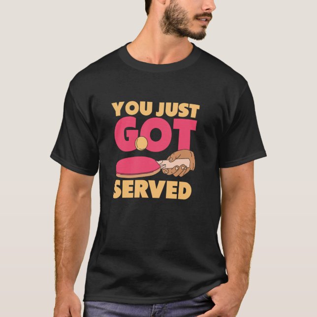 You Just Got Served Ping Pong Fun Tee (Front)