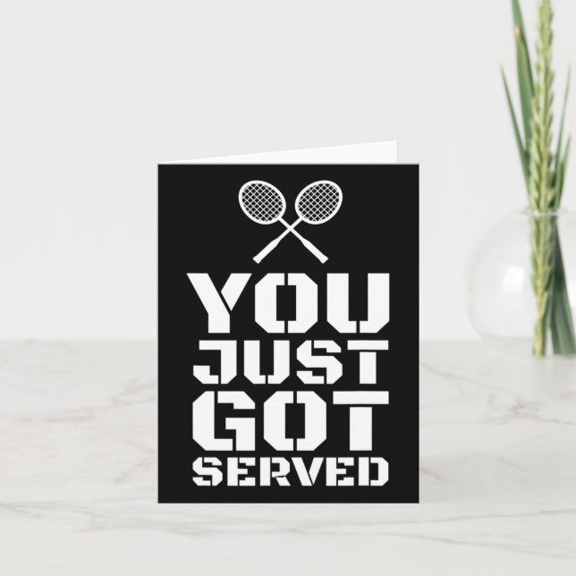 You Just Got Served Quote Shuttle Gift Badminton  Card (Front)