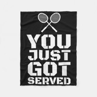 You Just Got Served Quote Shuttle Gift Badminton  Fleece Blanket