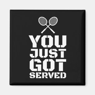 You Just Got Served Quote Shuttle Gift Badminton Magnet