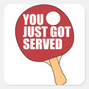 You Just Got Served Square Sticker
