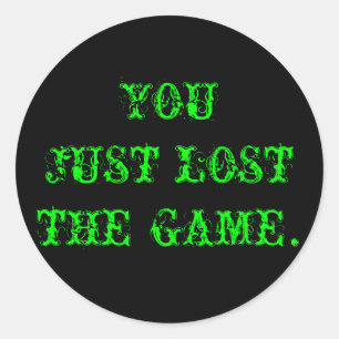 You Just Lost The Game Classic Round Sticker