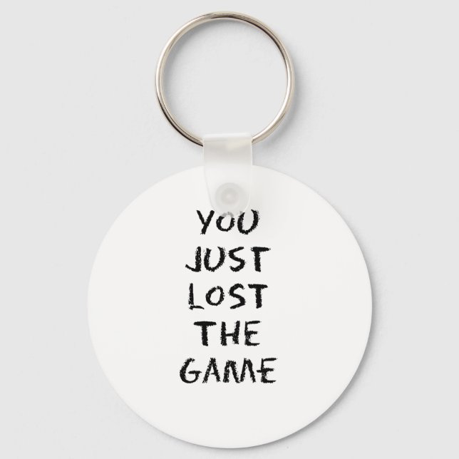You Just Lost the Game Key Ring (Front)