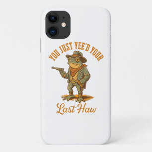 You Just Yee'd Your Last Haw iPhone 11 Case