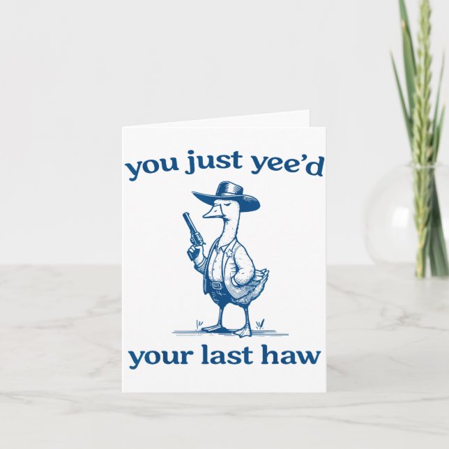 You Just Yee'd Your Last Haw Funny Silly Goose Cow Card (Front)
