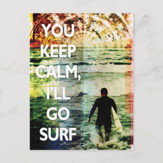 You Keep Calm, I'll Go Surf Postcard