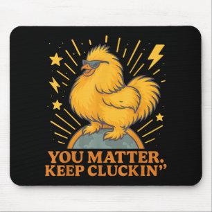 You Keep Cluckin Funny Chicken Pun Mouse Pad