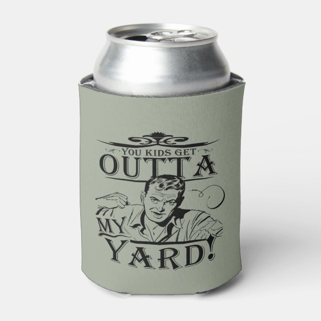You Kids Get Out of my Yard Can Cooler (Can Front)
