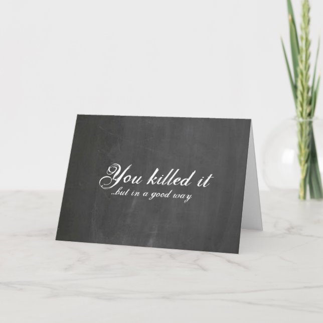 You killed it card (Front)
