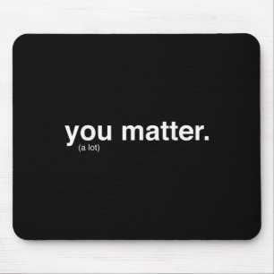 You Kindness A Lot  Mouse Pad