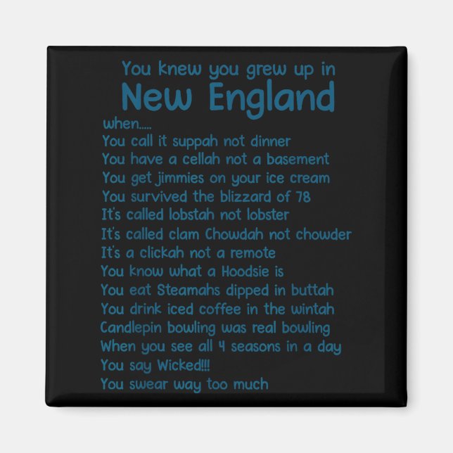 You Knew You Grew Up In New England When  Magnet (Front)