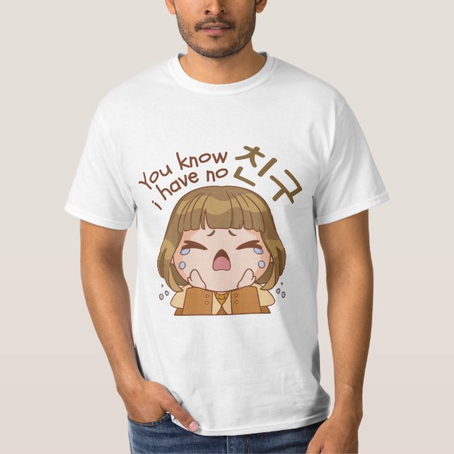 YOU KNOW I HAVE NO 친구 "FRIEND" CUTE GIRL CRYING T-Shirt (Front)