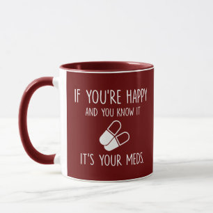 You know it it's your meds, pharmacy students Gift Mug