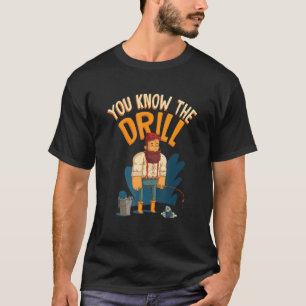 You Know The Drill Auger Ice Fishing T-Shirt