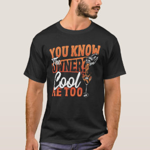 You Know The Owner Cool Me Too Bartender Barkeeper T-Shirt