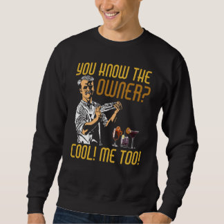 You Know The Owner Cool Me Too Bartender Sweatshirt