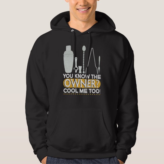 You Know The Owner Cool  Mixing Fun  Bartender Hoodie (Front)