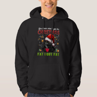 You Know What I Got For Christmas Fat I Got Fat Ca Hoodie