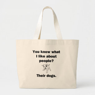 You Know What I Like About People? Large Tote Bag