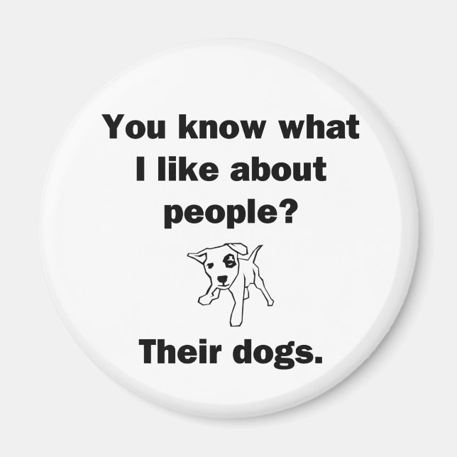 You Know What I Like About People? Magnet (Front)