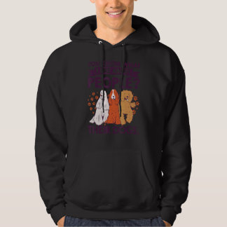 You Know What I Like About People Their Dogs Pet S Hoodie