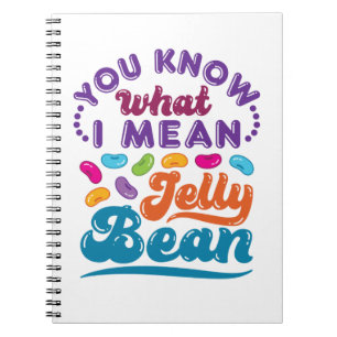 You Know What I Mean Jelly Bean Notebook