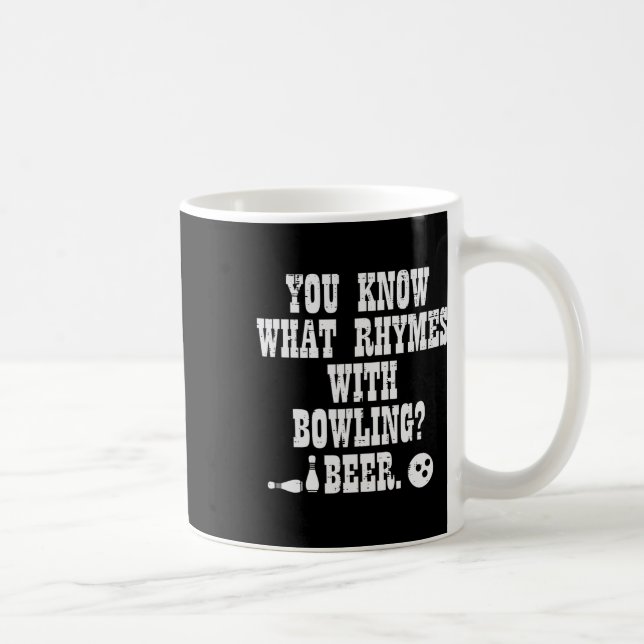 You Know What Rhymes With Bowling Funny Bowler Tea Coffee Mug (Right)