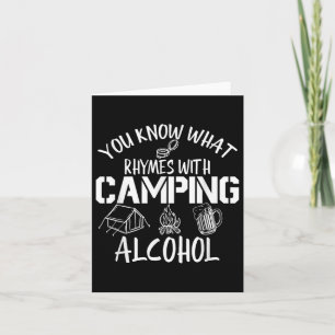 You Know What Rhymes With Camping Alcohol Camping Card