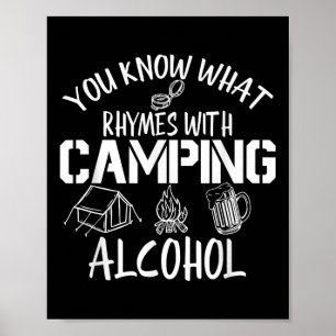You Know What Rhymes With Camping Alcohol Camping  Poster