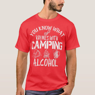 You Know What Rhymes With Camping Alcohol Camping  T-Shirt