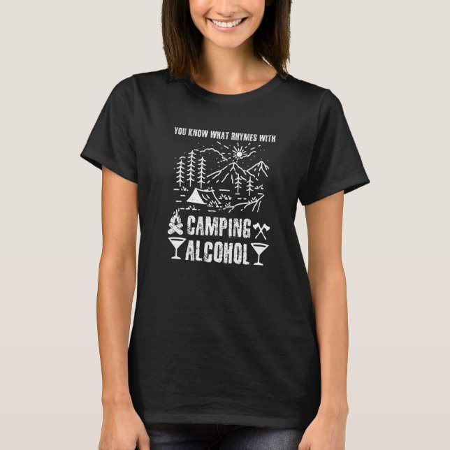 You Know What Rhymes With Camping Alcohol Outdoor  T-Shirt (Front)