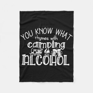 You Know What Rhymes With Camping Alcohol Summer C Fleece Blanket