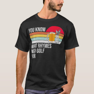 You Know What Rhymes With Golf And Beer Pullover