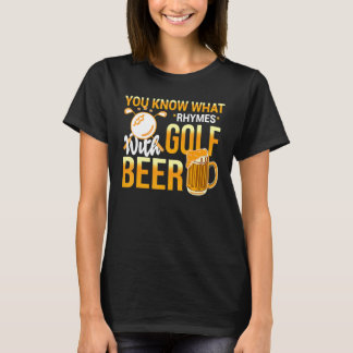 You Know What Rhymes With Golf Beer  Holiday T-Shirt
