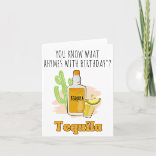 You Know What Tequila Puns Birthday Card