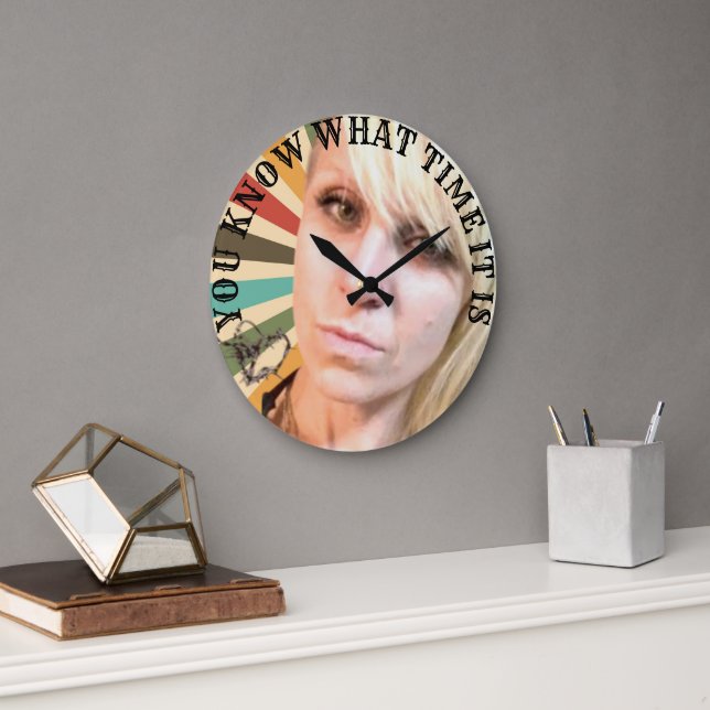 You Know What Time It Is Large Clock (Office)