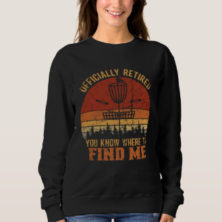 You know where to find me Frisbee Player Disc Golf Sweatshirt
