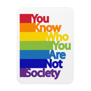 You Know Who You Are Not Society Magnet