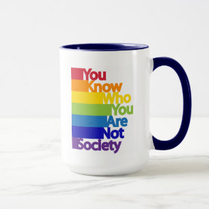 You Know Who You Are Not Society Mug