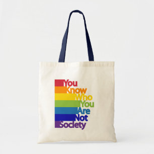 You Know Who You Are Not Society Tote Bag