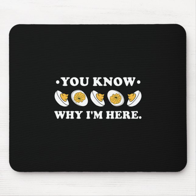 You Know Why I'm Here Deviled Egg Groovy Thanksgiv Mouse Pad (Front)