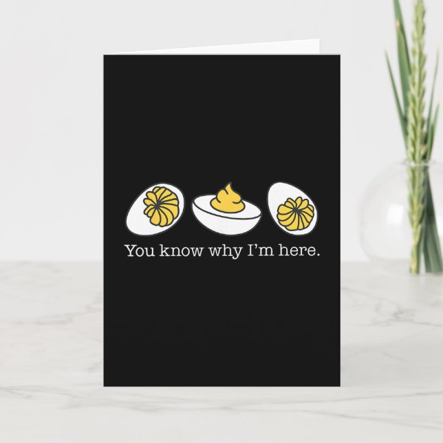 You Know Why Im Here Deviled Eggs Thanksgiving Din Card (Front)