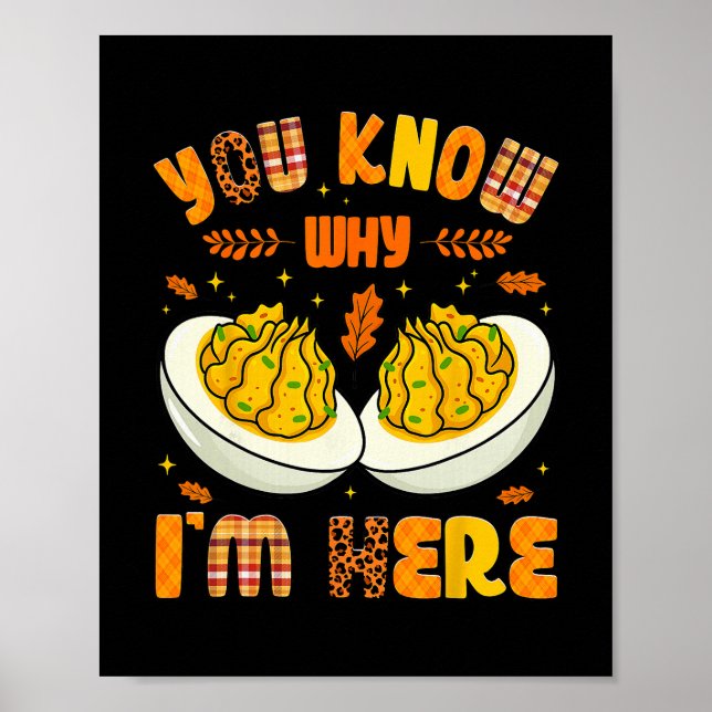 You Know Why Im Here Fall Funny Thanksgiving Men W Poster (Front)