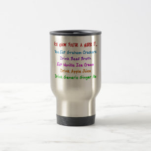 You Know You're A Nurse IF... Travel Mug