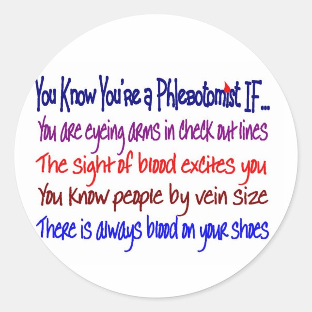 You Know You're a Phlebotomist IF... Classic Round Sticker (Front)