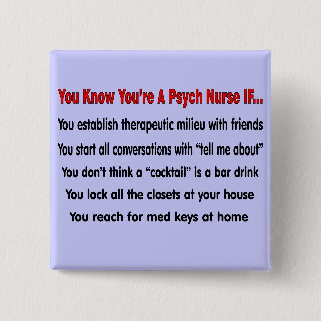 You Know You're A Psych Nurse IF... 15 Cm Square Badge (Front)