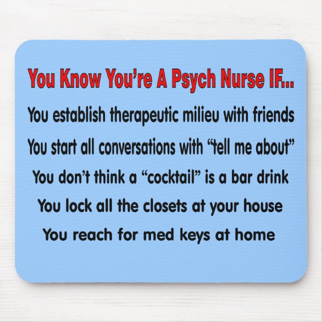 You Know You're A Psych Nurse IF... Mouse Pad (Front)