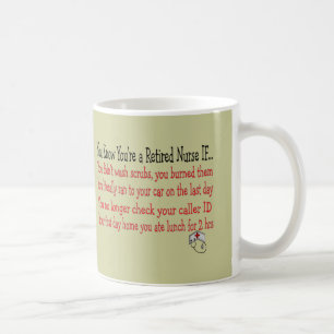 You know you're a RETIRED NURSE IF... Coffee Mug